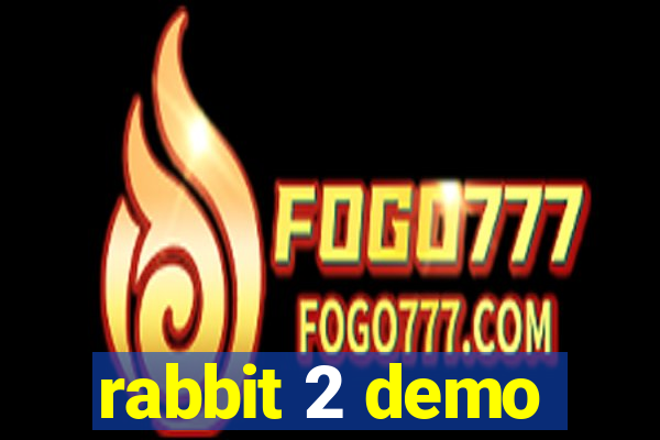 rabbit 2 demo